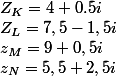 Z_K=4+0.5i
 \\ Z_L=7,5-1,5i
 \\ z_M=9+0,5i
 \\ z_N=5,5+2,5 i